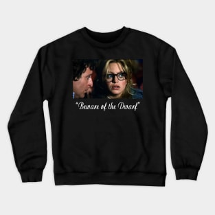 Beware of the Dwarf Crewneck Sweatshirt